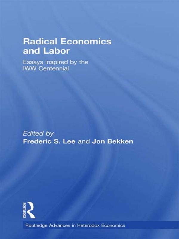 Radical Economics and Labour by Frederic Lee, Jon Bekken