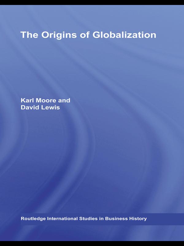 The Origins of Globalization by David Charles Lewis, Karl Moore