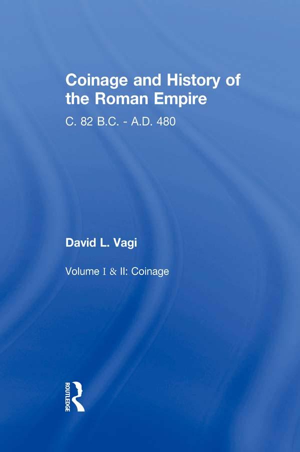 Coinage and History of the Roman Empire by David Vagi