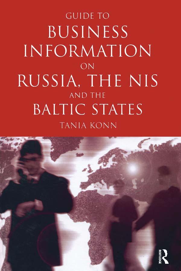 Guide to Business Info on Russia, the NIS, and the Baltic States by Tania Konn