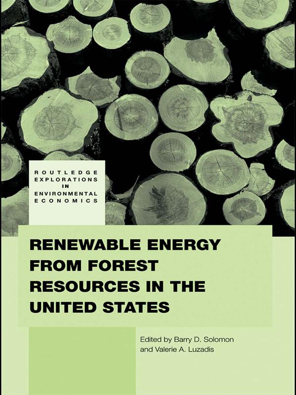 Renewable Energy from Forest Resources in the United States by Barry Solomon, Valerie A. Luzadis