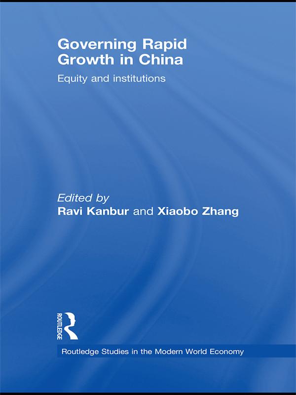 Governing Rapid Growth in China by Ravi Kanbur, Xiaobo Zhang