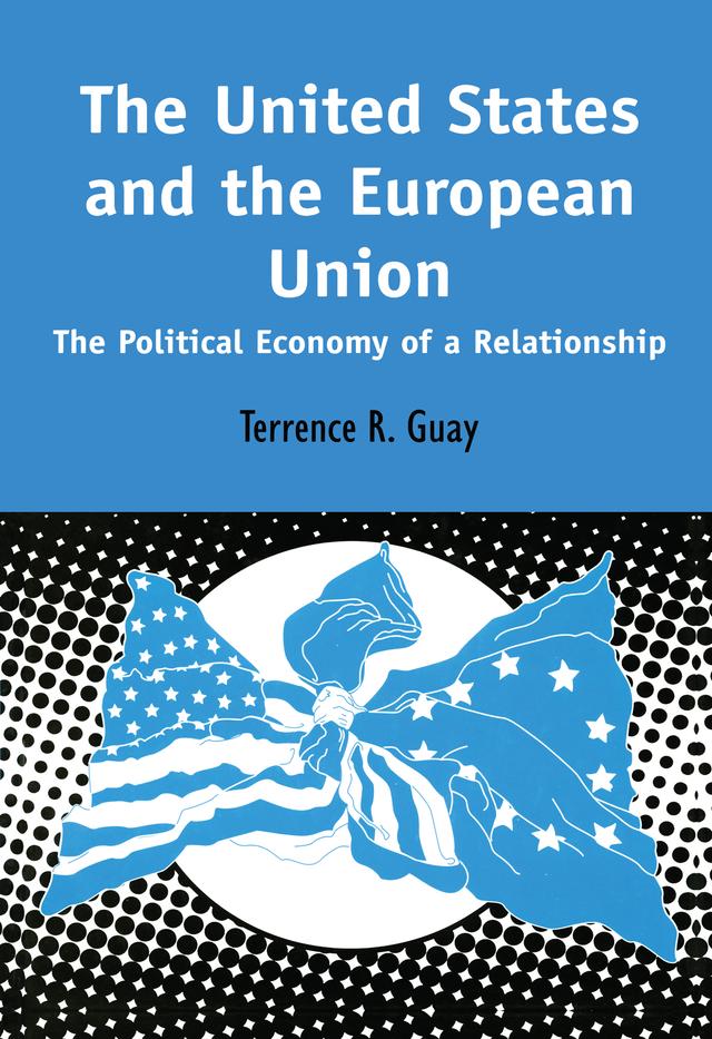 The United States and the European Union by Terrence R. Guay