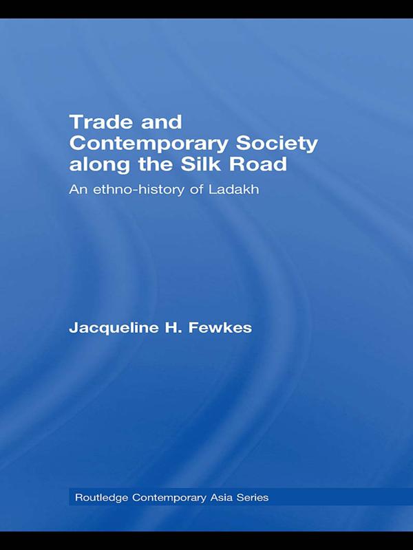 Trade and Contemporary Society along the Silk Road by Jacqueline H. Fewkes