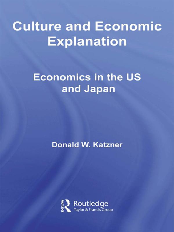 Culture and Economic Explanation by Donald W. Katzner
