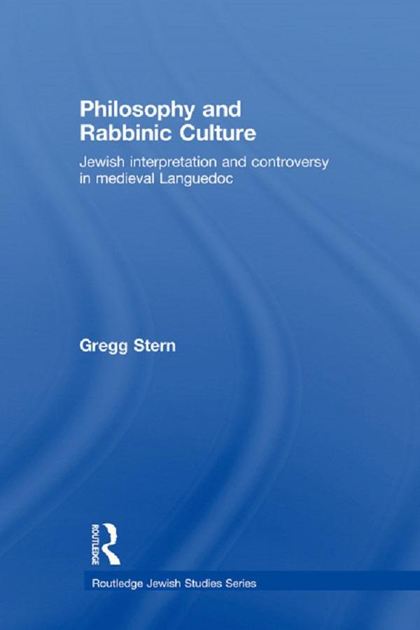 Philosophy and Rabbinic Culture by Gregg Stern