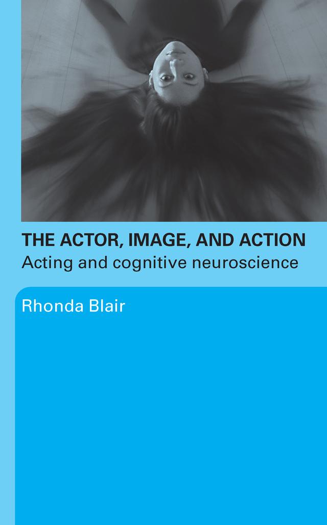The Actor, Image, and Action by Rhonda Blair