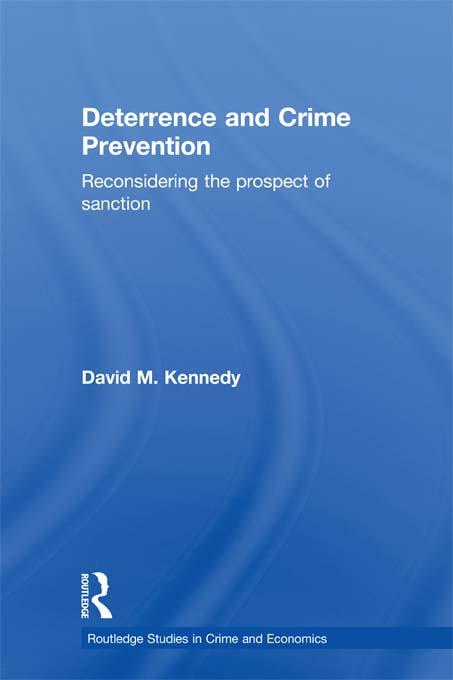 Deterrence and Crime Prevention by David M. Kennedy