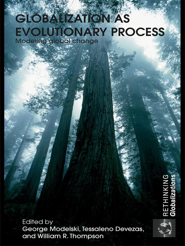 Globalization as Evolutionary Process by George Modelski, Tessaleno Devezas, William R. Thompson