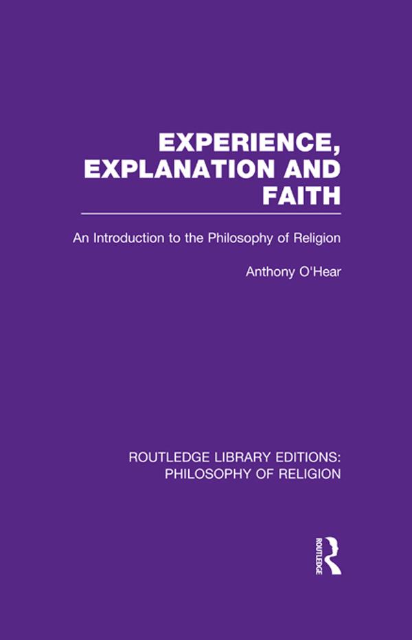 Experience, Explanation and Faith by Anthony O'Hear