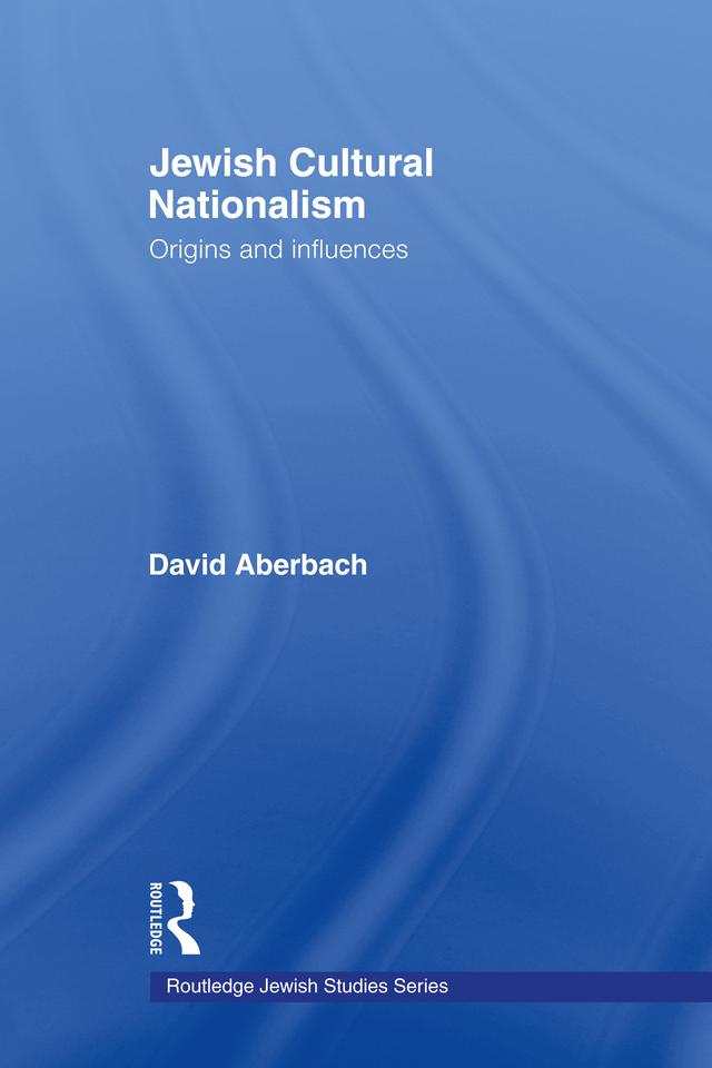 Jewish Cultural Nationalism by David Aberbach