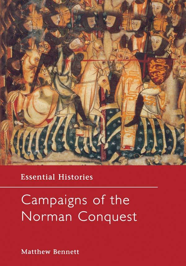 Campaigns of the Norman Conquest by Matthew Bennett