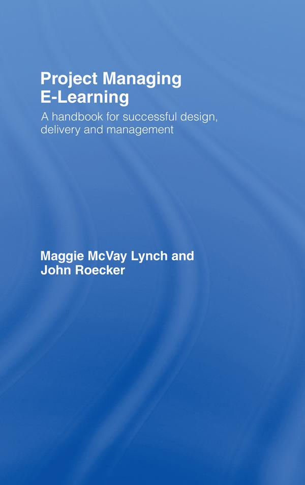 Project Managing E-Learning by John Roecker, Maggie McVay Lynch
