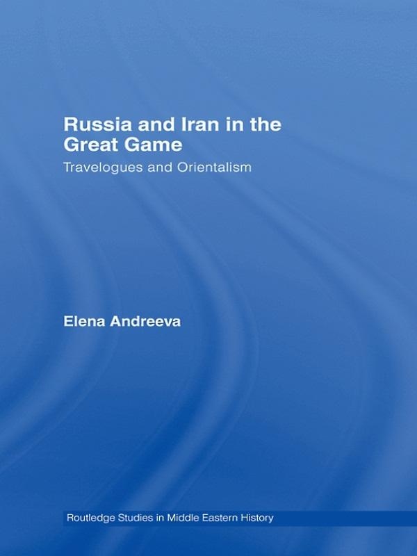 Russia and Iran in the Great Game by Elena Andreeva