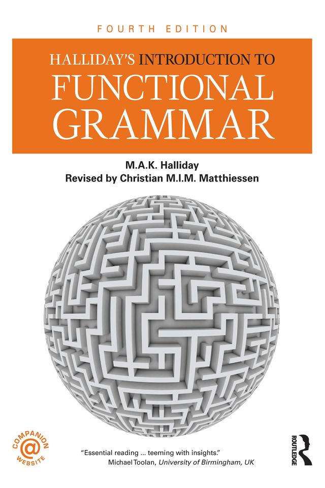 Halliday's Introduction to Functional Grammar by Christian M.I.M. Matthiessen, M.A.K. Halliday