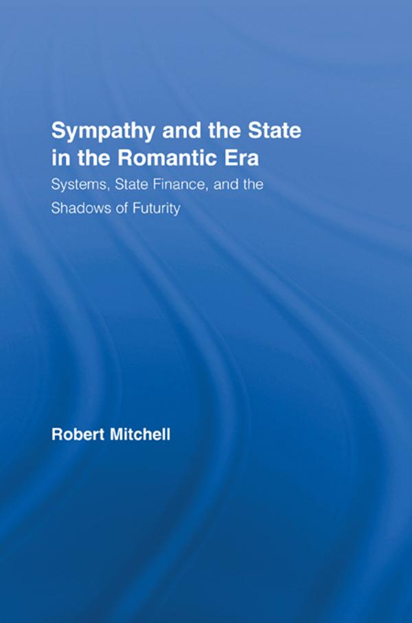 Sympathy and the State in the Romantic Era by Robert Mitchell