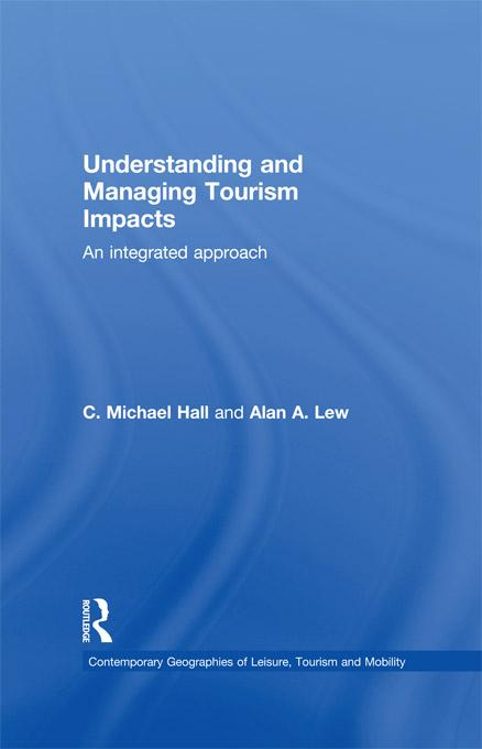 Understanding and Managing Tourism Impacts by Alan A. Lew, C. Michael Hall