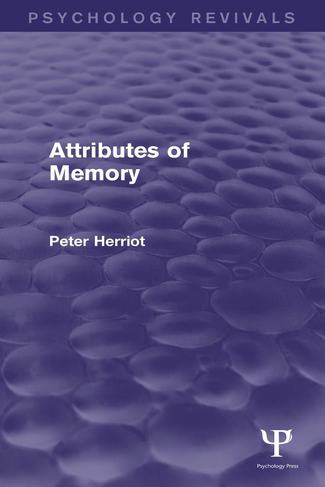 Attributes of Memory (Psychology Revivals) by Peter Herriot