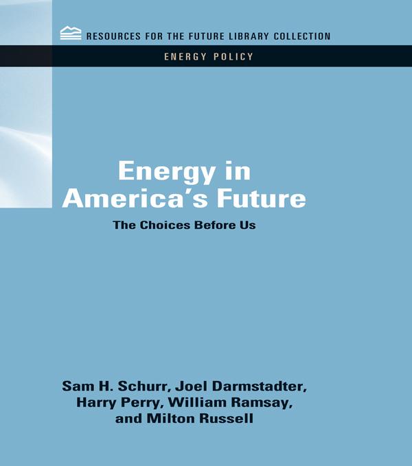 Energy in America's Future by Harry Perry, Joel Darmstadter, Milton Russell, Sam H. Schurr, William C. Ramsay