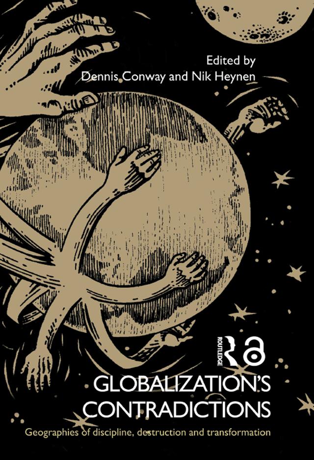 Globalization's Contradictions by Dennis Conway, Nik Heynen