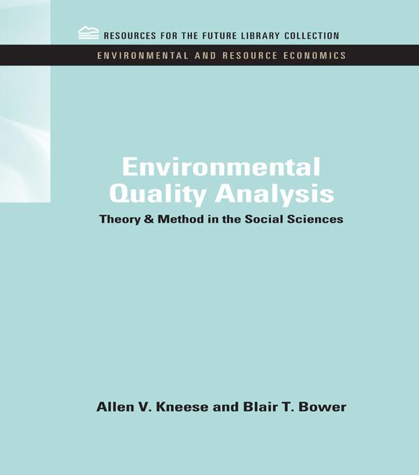 Environmental Quality Analysis by Allen V. Kneese, Blair T. Bower