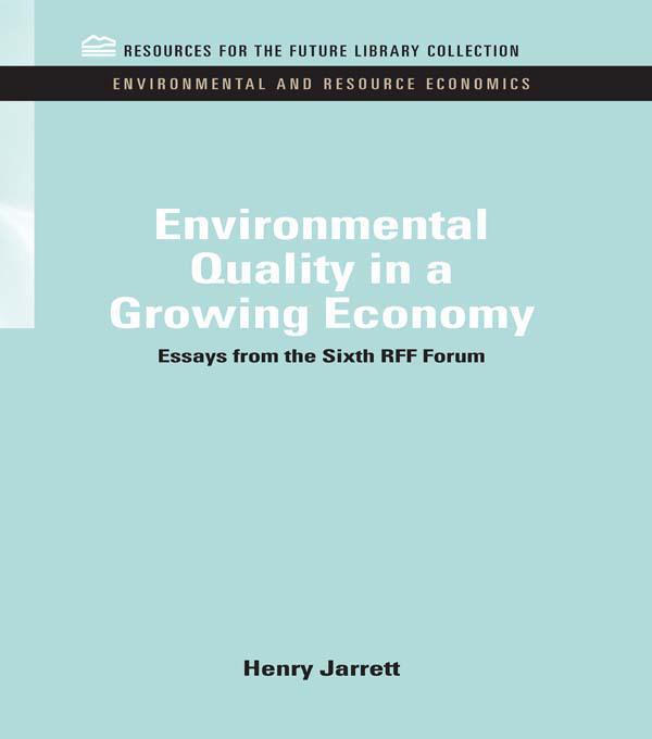 Environmental Quality in a Growing Economy by Henry Jarrett