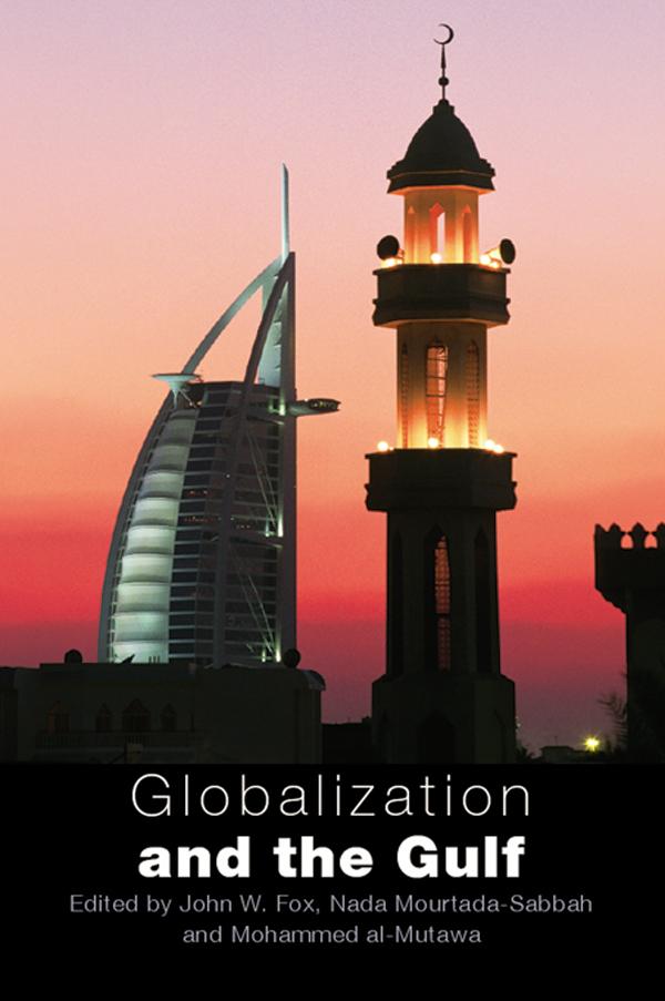 Globalization and the Gulf by John W. Fox, Mohammed Al Mutawa, Nada Mourtada-Sabbah