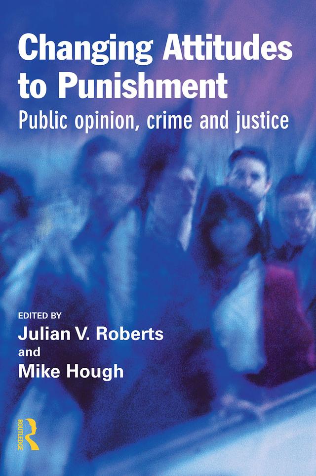Changing Attitudes to Punishment by Julian Roberts, Mike Hough