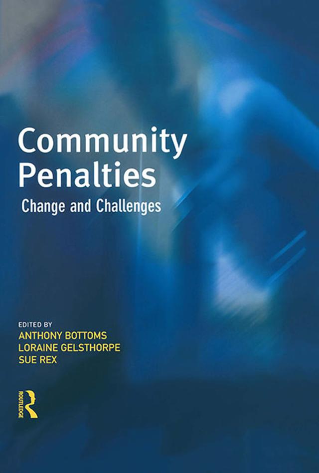 Community Penalties by Anthony Bottoms, Loraine Gelsthorpe, Sue Rex