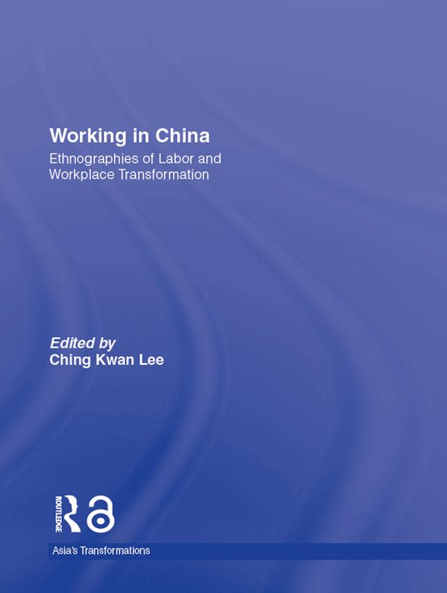 Working in China by Ching Kwan Lee