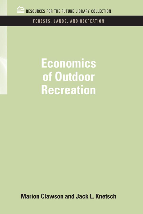 Economics of Outdoor Recreation by Jack L. Knetsch, Marion Clawson