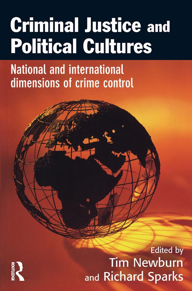 Criminal Justice and Political Cultures by Richard Sparks, Tim Newburn