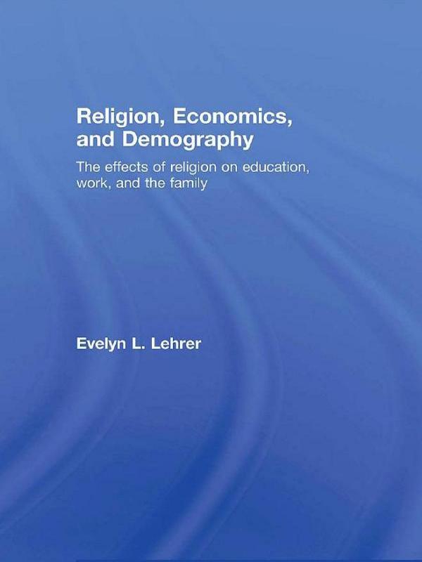 Religion, Economics and Demography by Evelyn Lehrer