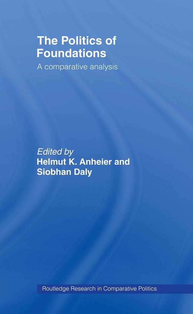 The Politics of Foundations by Helmut Anheier, Siobhan Daly