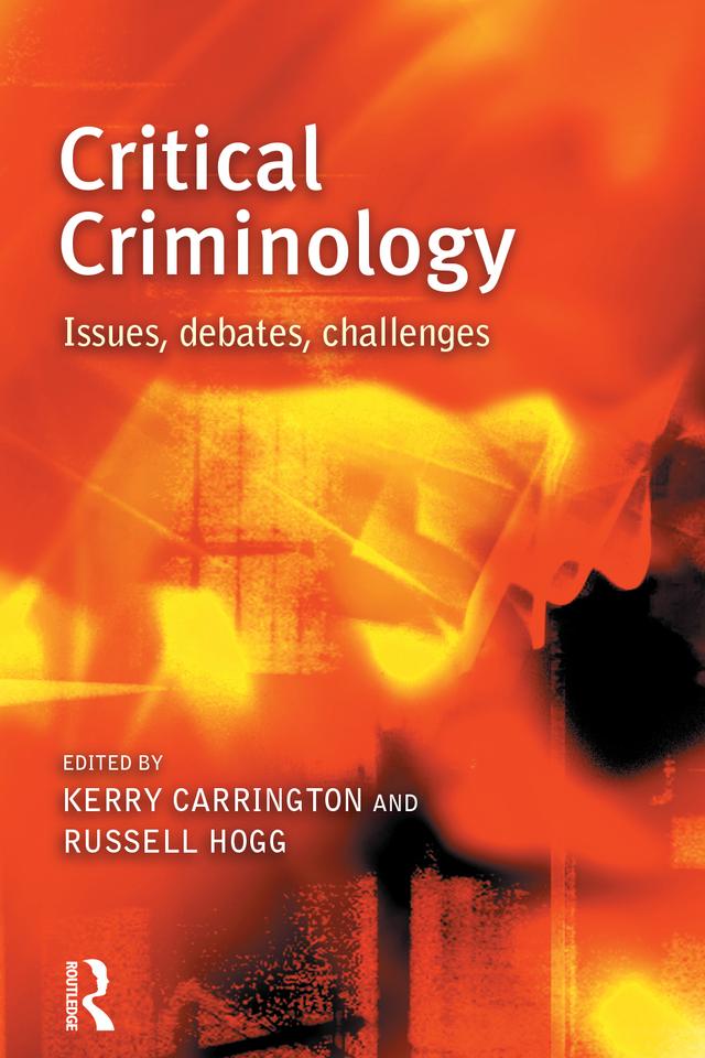 Critical Criminology by Kerry Carrington, Russell Hogg