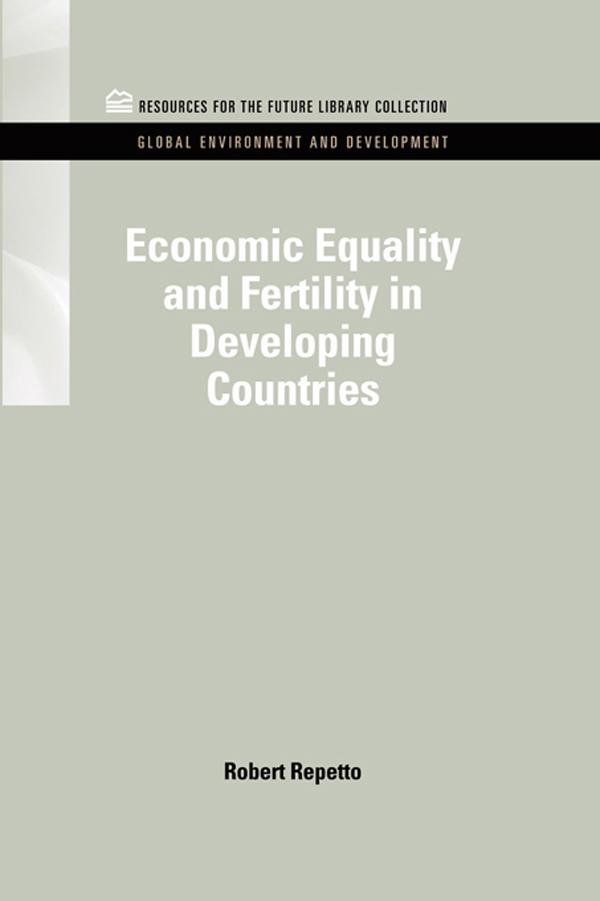 Economic Equality and Fertility in Developing Countries by Robert Repetto