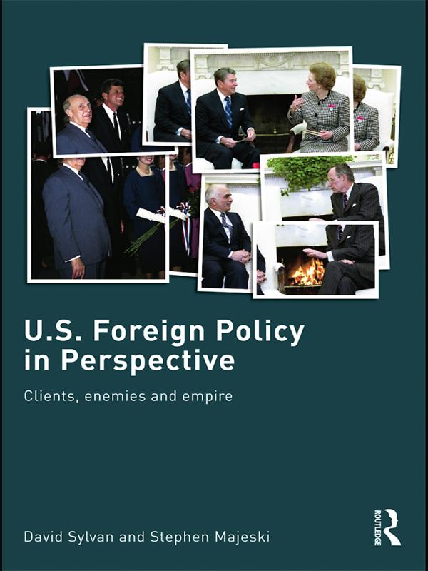 U.S. Foreign Policy in Perspective by David Sylvan, Stephen Majeski
