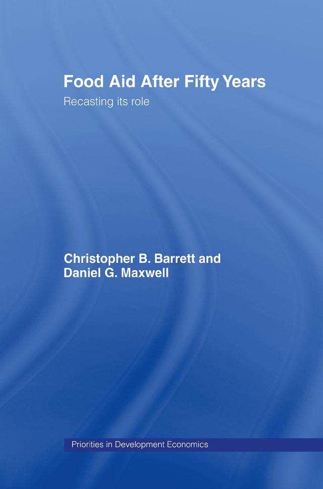 Food Aid After Fifty Years by Christopher B. Barrett, Dan Maxwell