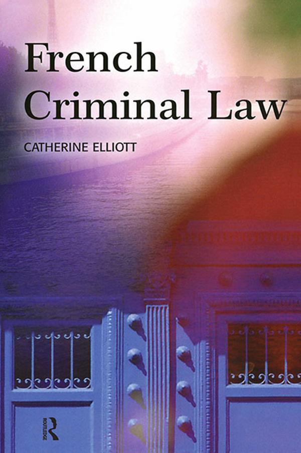 French Criminal Law by Catherine Elliott