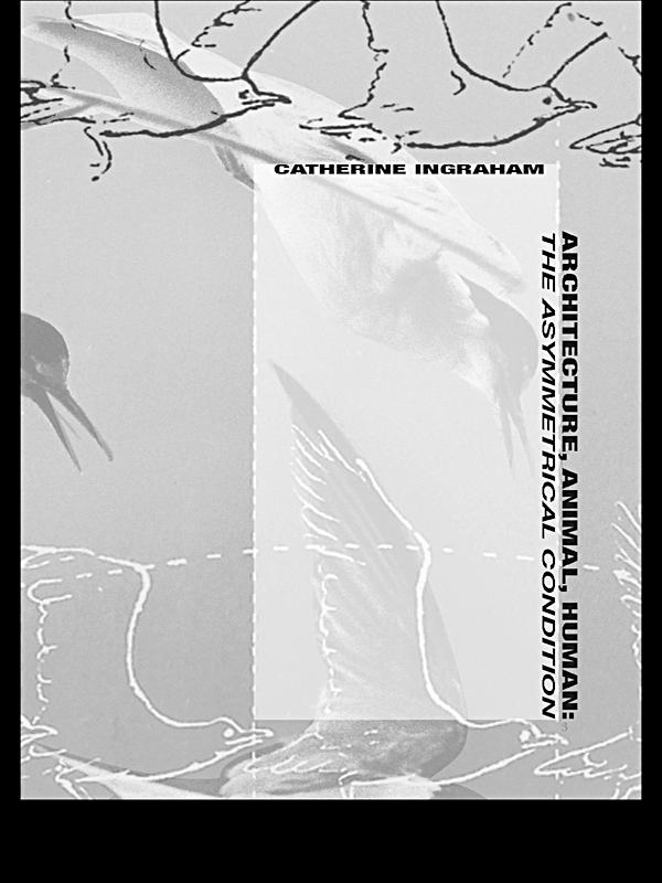 Architecture, Animal, Human by Catherine T. Ingraham