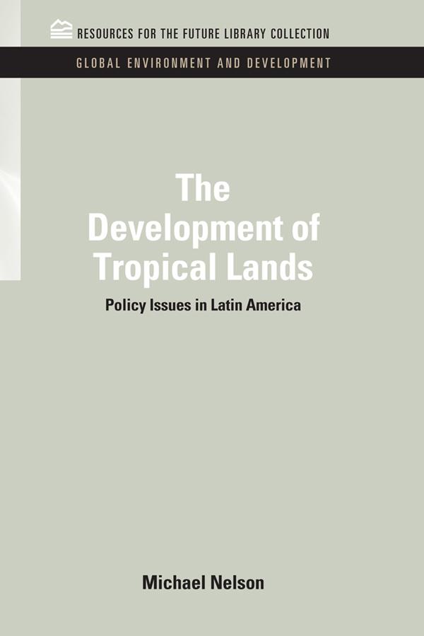 The Development of Tropical Lands by Michael Nelson