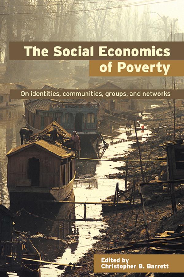 The Social Economics of Poverty by Christopher B. Barrett