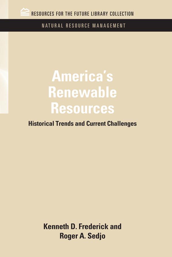 America's Renewable Resources by Kenneth D. Frederick, Roger A. Sedjo
