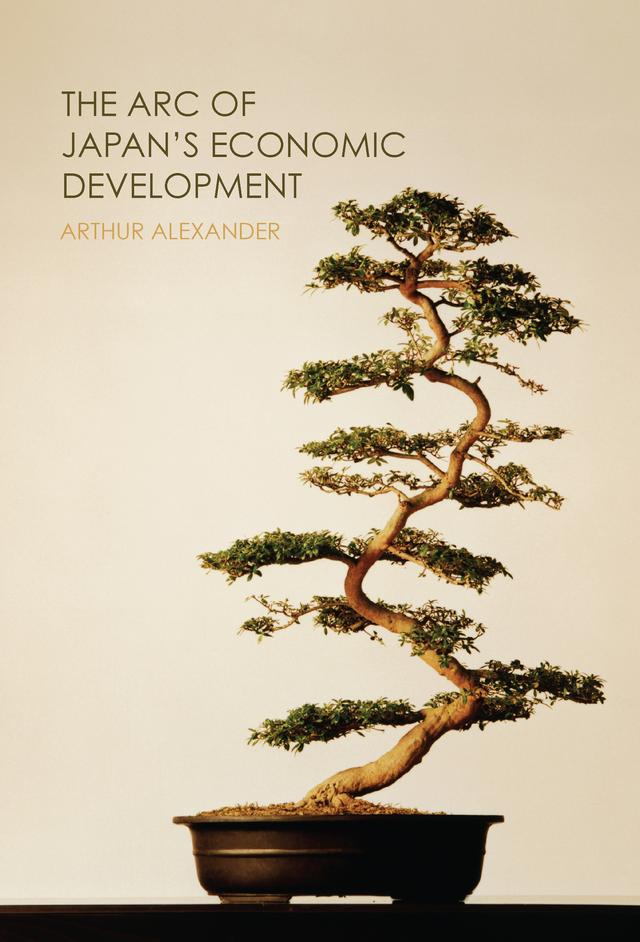 The Arc of Japan's Economic Development by Arthur Alexander