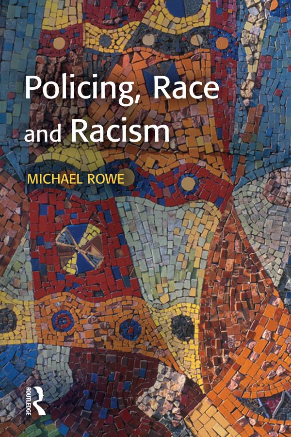 Policing, Race and Racism by Mike Rowe