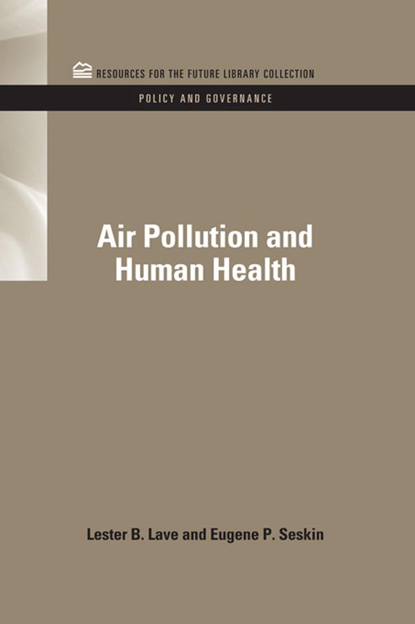 Air Pollution and Human Health by Eugene P. Seskin, Lester B. Lave