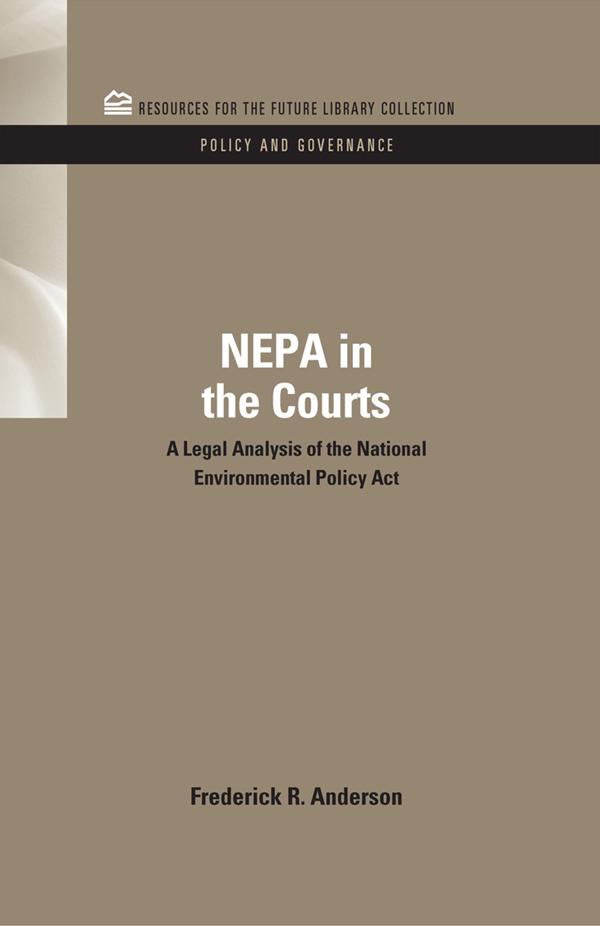NEPA in the Courts by Frederick R. Anderson