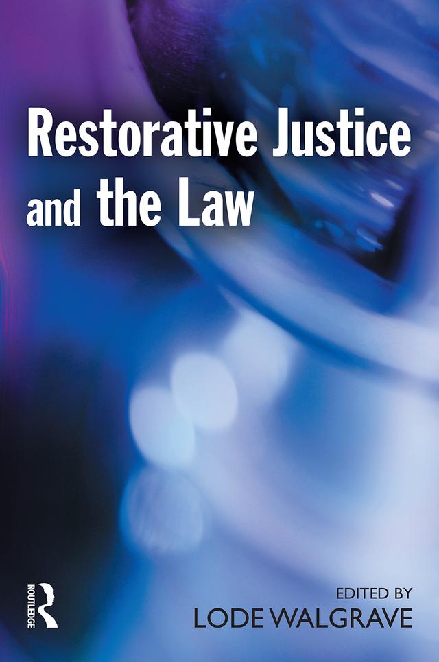 Restorative Justice and the Law by Lode Walgrave