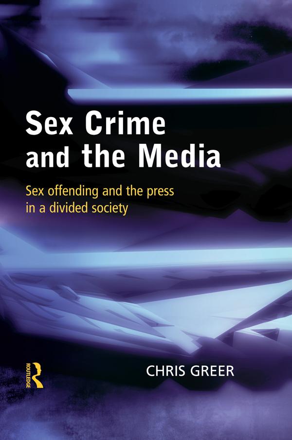 Sex Crime and the Media by Chris Greer