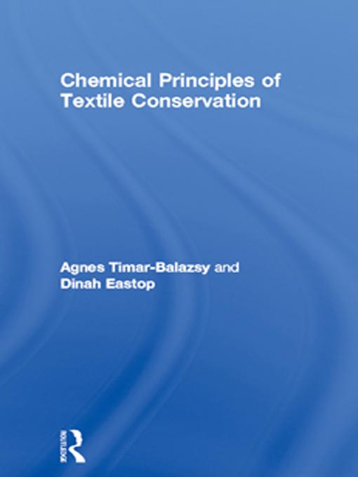Chemical Principles of Textile Conservation by Agnes Timar-Balazsy, Dinah Eastop